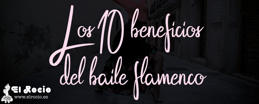 Los 10 beneficios del baile flamenco