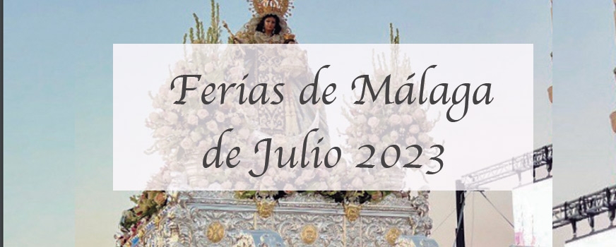 Ferias y Fiestas de Julio en Málaga