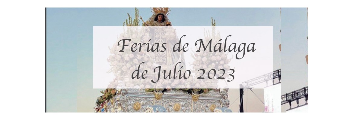 Ferias y Fiestas de Julio en Málaga