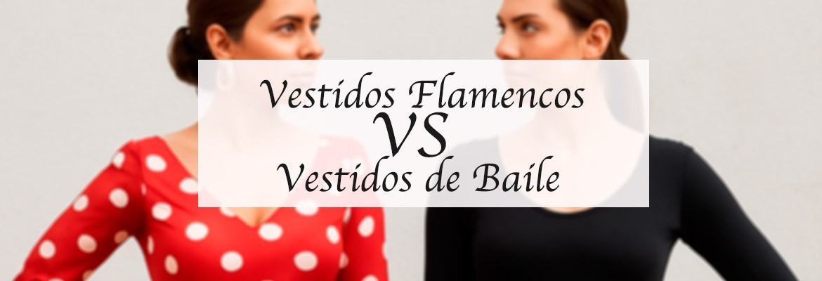 Ropa de Baile Flamenco vs Trajes de Flamenca Ropa de Baile Flamenco vs Trajes de Flamenca